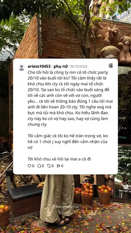 Cho tôi hỏi là công ty mn có tổ chức party 20/10 vào buổi tối ko? Tôi cảm thấy rất là khó chịu khi cty ck tôi ngày mai tổ chức… #tiktokviral #threads #xuhuong