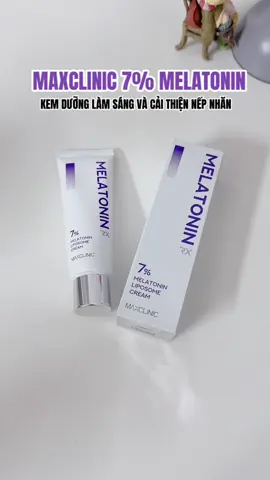 KEM DƯỠNG LÀM SÁNG VÀ CẢI THIỆN NẾP NHĂN #maxclinic #melatonin #maxclinicvietnam #maxclinicliposomecream #xuhuong 