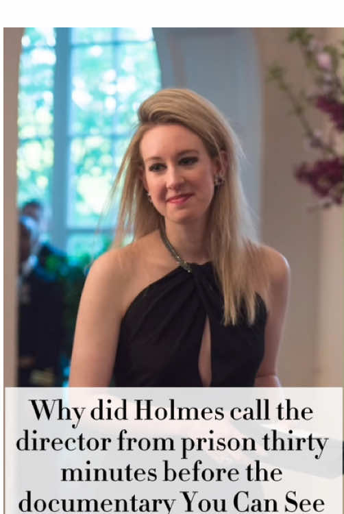 Why did Holmes call the director from prison thirty minutes before the documentary You Can See Everything premiered?No one realized,she might get a chance at bail soon
 #tiktok#usa#ElizabethHolmes#NathanFielder#fyp