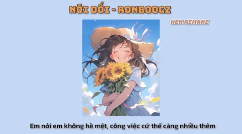 nói dối - ronboogz | hen remake ———- chúc chị em 20/10 luôn xinh đẹp, iu đời và tích cực nhé🥰🫰🏻 #noidoi #ronboogz #cover #xuhuong 