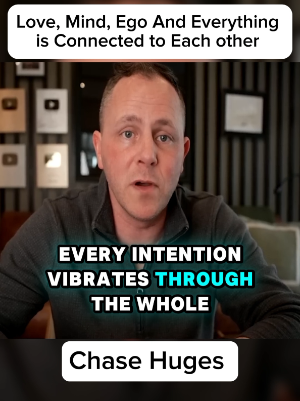 Love, Mind, Ego And Everything is Connected #chasehughes #psychology #egoistheenemy #manifestation #neurology 