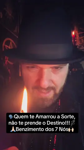 🗣️Quem te Amarrou a Sorte, não te prende o Destino!!!⛓️‍💥 🙏🏻Benzimento dos 7 Nós🙌🏻  #mestrejoaovitor   #espiritualidade   #signos 