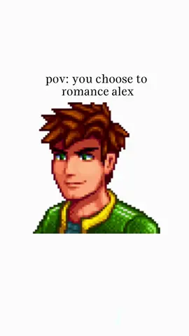 pov: you choose to romance #alex 🏋️ • 🌾 #stardewvalley #stardew #stardewtok #stardewvalleymemes 