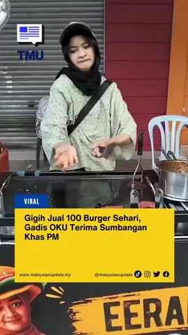 Gigih Jual 100 Burger Sehari, Gadis OKU Terima Sumbangan Khas PM #malaysianupdate #malaysianupdatenews #themalaysianupdate #TMUnews #viral 