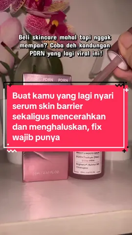 Buat kamu yang lagi nyari serum skin barrier sekaligus mencerahkan dan menghaluskan, fix wajib punya yang satu ini.