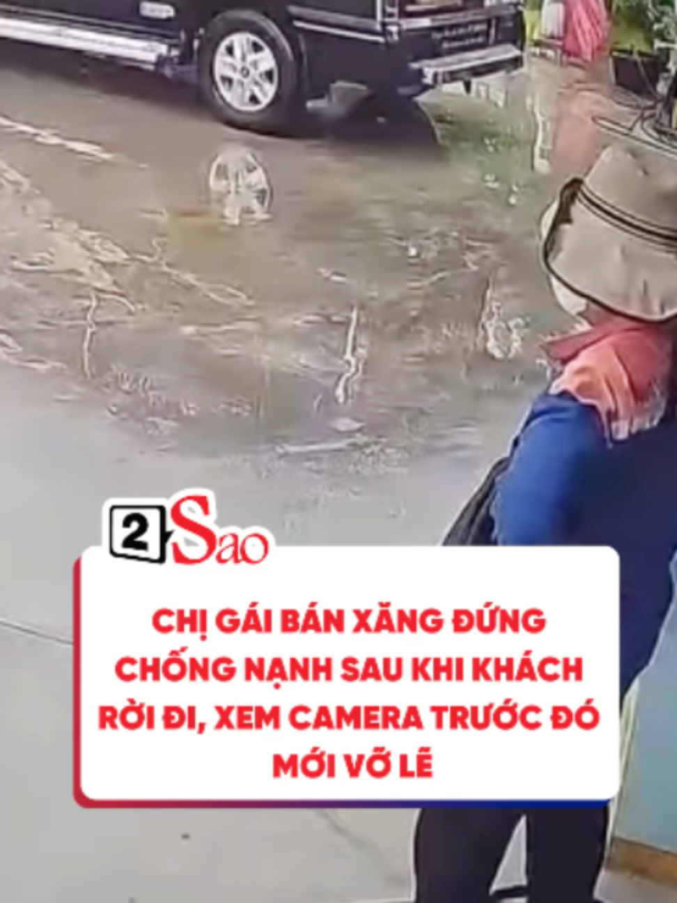 Chị gái bán xăng đứng chống nạnh sau khi khách rời đi, xem camera trước đó mới vỡ lẽ  #2Sao #doisong #Tiktokgiaitri