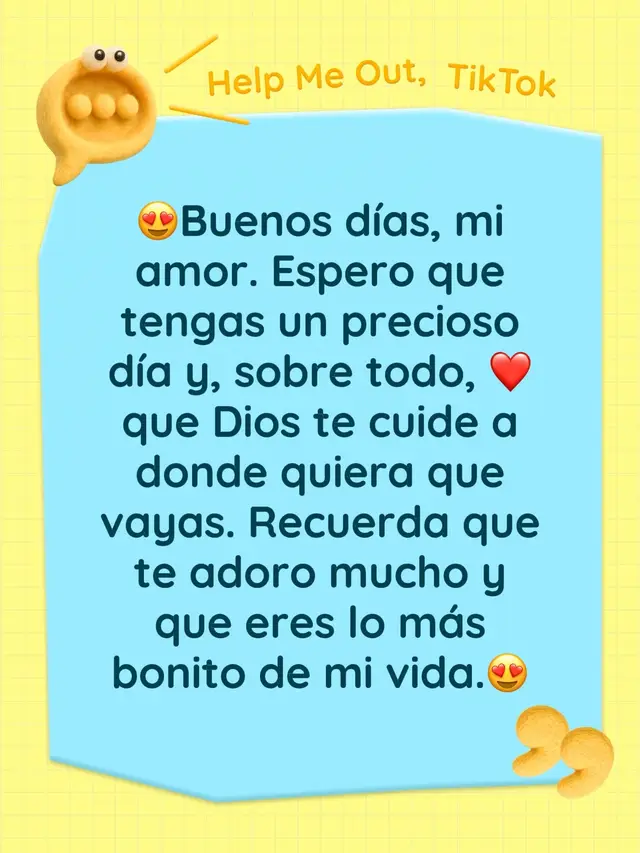 😍Buenos días, mi amor. Espero que tengas un precioso día y, sobre todo, ❤️que Dios te cuide a donde quiera que vayas. Recuerda que te adoro mucho y que eres lo más bonito de mi vida.😍 #🥰🥰🥰🥰❤️❤️❤️  #viraltiktok #fypシ゚ 