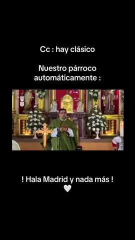 #halamadrid🤍👑 #catolicos #parroco #parati #videoviral 