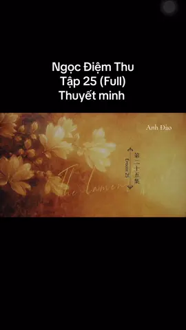 #NgọcĐiệmThutập25thuyếtminh #ngocdiemthutap25