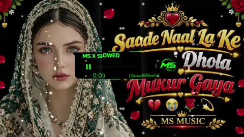 Saade Naal La Ke Yaari Dhola Mukur Gaya Full Song ❤️‍🩹💗🎵🎧 #fyp #goviral #foryoupage #urdusong #ms_music01 