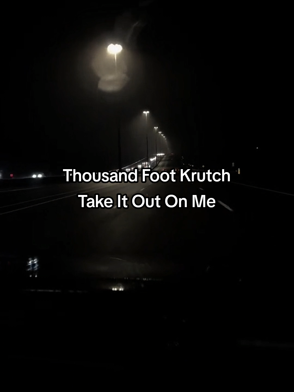 #TakeItOutOnMe #ThousandFootKrutch