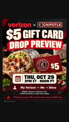 $5 Chipotle gift card drop preview 🌯 Third-party listings show Thu, Oct 29 at 3PM ET / noon PT. Check My Verizon → Me → Shine. Eligible accounts only. Limited quantities; claiming is not guaranteed. Offer-specific terms, claim deadline and redemption expiry have not yet been verified in the app. Check the offer details before claiming. #Verizon #Chipotle #USDeals @Samuelzdeals