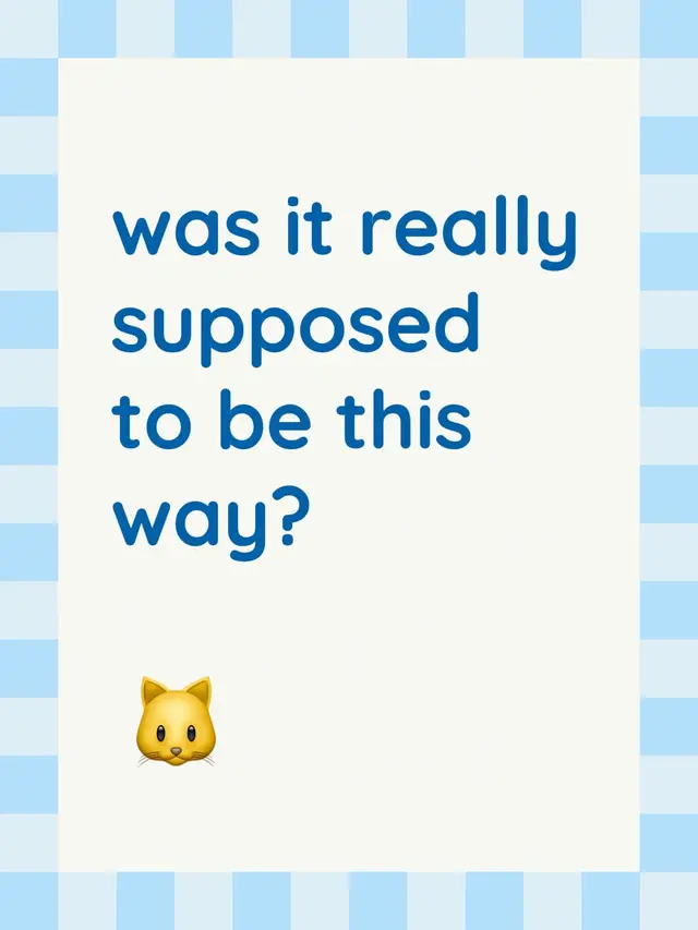 was it really supposed to be this way?
