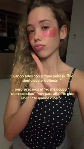 Cada vez que me decía lo primero me reeplanteaba mi vida entera que vergüenza ajena